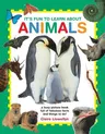 It's Fun to Learn about Animals: A Busy Picture Book Full of Fabulous Facts and Things to Do!