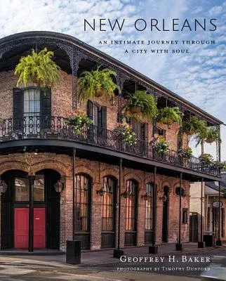 New Orleans: An Intimate Journey Through a City with Soul