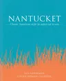 Nantucket: Classic American Style 30 Miles Out to Sea