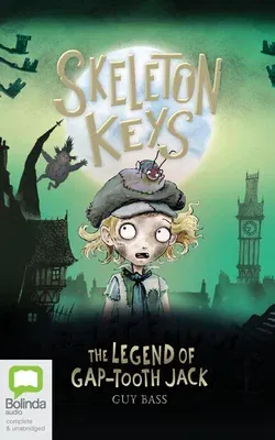 Skeleton Keys: The Legend of Gap-Tooth Jack