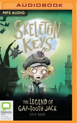 Skeleton Keys: The Legend of Gap-Tooth Jack