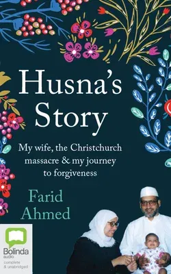 Husna's Story: My Wife, the Christchurch Massacre & My Journey to Forgiveness