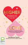 Higher Love: Everything You Need to Manifest More Love in Your Life