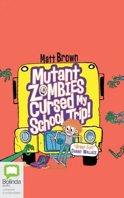 Mutant Zombies Cursed My School Trip