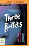 Three Bullets