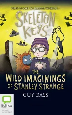 Skeleton Keys: The Wild Imaginings of Stanley Strange