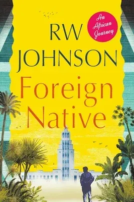 Foreign Native: An African Journey