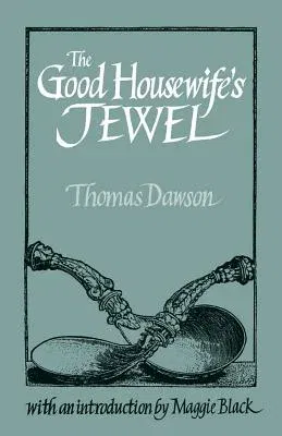 The Good Housewife's Jewel (Revised)