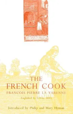 The French Cook: Englished by I.D.G., 1653 (Revised)