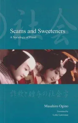 Scams and Sweeteners: A Sociology of Fraud