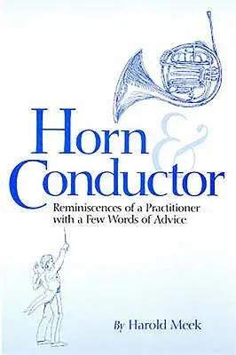 Horn and Conductor: Reminiscences of a Practitioner