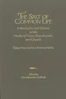 The Salt of Common Life: Individuality and Choice in the Medieval Town, Countryside, and Church: Essays Presented to J. Ambrose Raftis