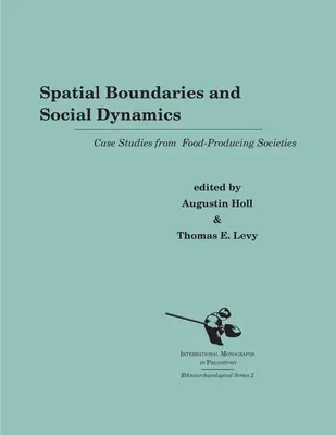 Spatial Boundaries and Social Dynamics: Case Studies from Food-Producing Societies