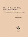 Stone Tools and Mobility in the Illinois Valley: From Hunter-Gatherer Camps to Agricultural Villages