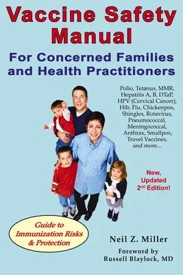 Vaccine Safety Manual for Concerned Families and Health Practitioners, 2nd Edition: Guide to Immunization Risks and Protection (First Edition, First)