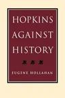 Hopkins Against History