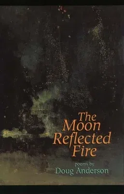 The Moon Reflected Fire