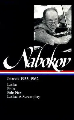 Vladimir Nabokov: Novels 1955-1962 (Loa #88): Lolita / Lolita (Screenplay) / Pnin / Pale Fire