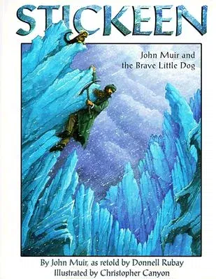 Stickeen: John Muir and the Brave Little Dog