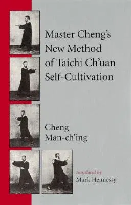 Master Cheng's New Method of Taichi Ch'uan Self-Cultivation