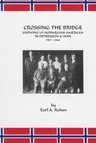 Crossing the Bridge: Growing Up Norwegian American in Depression and War 1925-1946