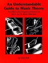 An Understandable Guide to Music Theory: The Most Useful Aspects of Theory for Rock, Jazz, and Blues Musicians