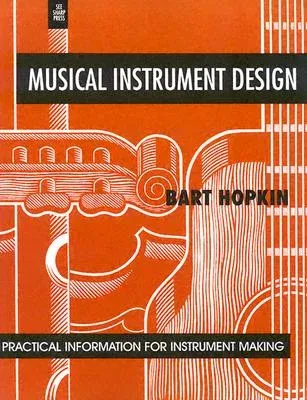 Musical Instrument Design: Practical Information for Instrument Making