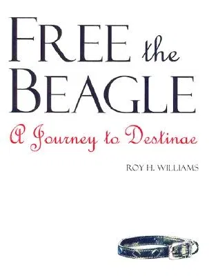 Free the Beagle: A Journey to Destinae [With CDROM]