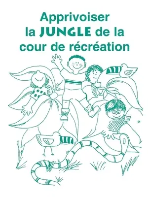 Apprivoiser La Jungle de la Cour de Recreation