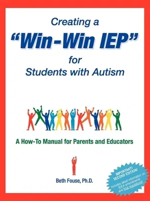 Creating a Win-Win IEP for Students with Autism: A How-To Manual for Parents and Educators