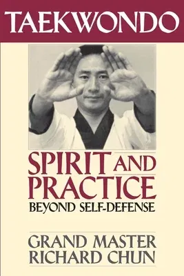 Taekwondo Spirit and Practice: Beyond Self-Defense