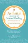 Arthritis: Secrets of Natural Healing