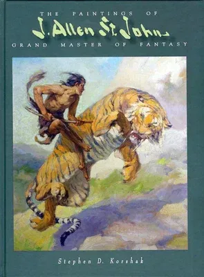 Paintings of J Allen St John: Grand Master of Fantasy (2., Verb. U. Erw. Aufl.)