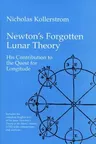 Newton's Forgotten Lunar Theory: His Contribution to the Quest for Longitude