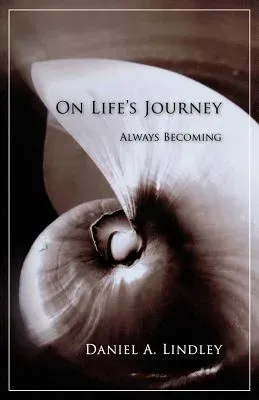 On Life's Journey: Always Becoming