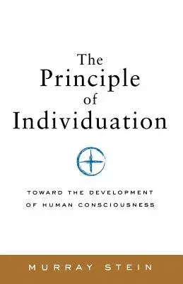 The Principle of Individuation: Toward the Development of Human Consciousness