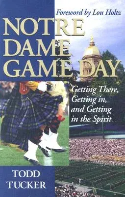 Notre Dame Game Day: Getting There, Getting In, and Getting in the Spirit