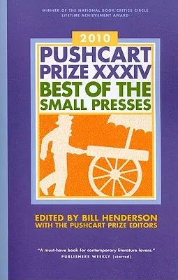 The Pushcart Prize XXXIV: Best of the Small Presses 2010 Edition (2010)