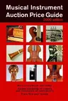 Musical Instrument Auction Price Guide, 2000 Edition (2000)