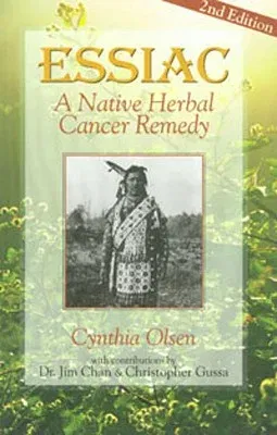 Essiac: A Native Herbal Cancer Remedy (Revised)