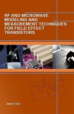 RF and Microwave Modeling and Measurement Techniques for Field Effect Transistors