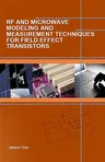 RF and Microwave Modeling and Measurement Techniques for Field Effect Transistors