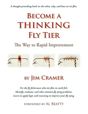 Become a Thinking Fly Tier: The Way to Rapid Improvement