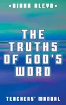 The Truths of God's Word Teachers' Manual: For the Catechism Booklet in Simple Questions and Answers for Children (Revised)