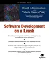 Software Development on a Leash (Softcover Reprint of the Original 1st)