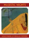 Majestic Nights: Love Poems of Bengali Women