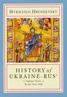 History of Ukraine-Rus': Volume 3. to the Year 1340