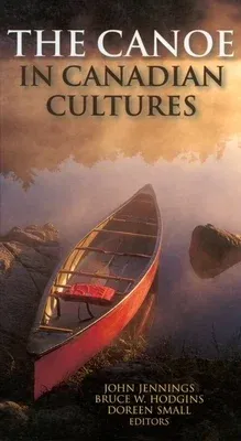 The Canoe in Canadian Cultures (Printing)