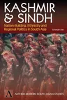 Kashmir and Sindh Nation-Building, Ethnicity and Regional Politics (First Edition, First)