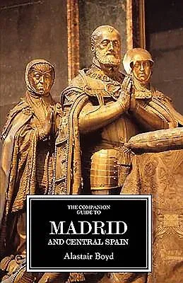 The Companion Guide to Madrid and Central Spain (Revised)